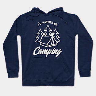 I'd Rather Be Camping Hoodie